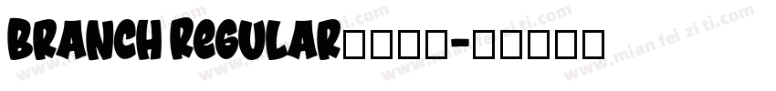 Branch Regular字体下载字体转换